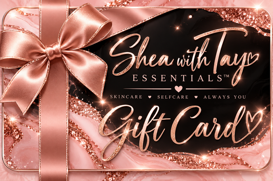 Shea with Tay Essentials™ Digital Gift Card