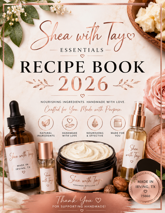 Shea with Tay Essentials™: The 2026 Recipe- Digital Guide