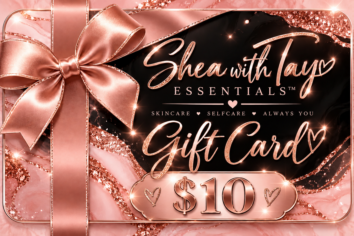 Shea with Tay Essentials™ Digital Gift Card