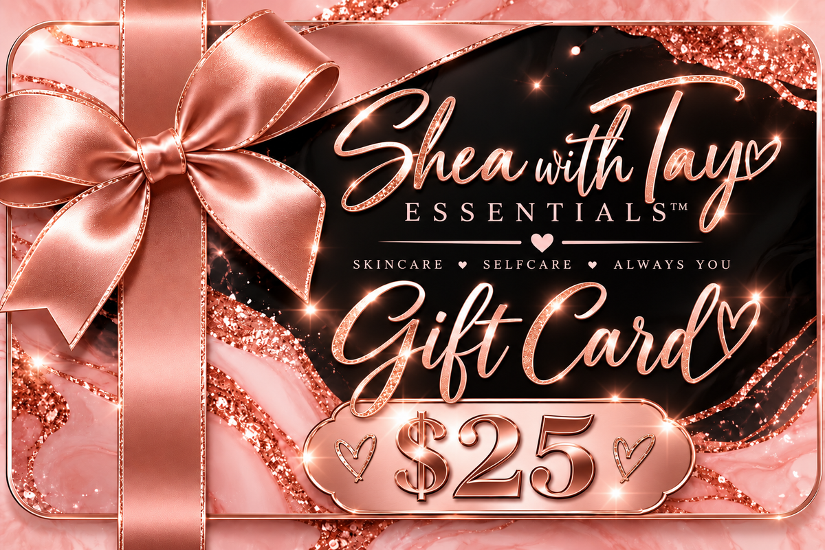 Shea with Tay Essentials™ Digital Gift Card